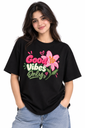 ANIBA Good Vibes Only Printed Women Oversized T-Shirts